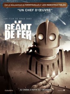 Affiche du film d’animation Le Géant de Fer de Brad Bird. Un robot avec un garçon assis sur son épaule, dans un paysage de montagne embrumé. Texte : « Par le réalisateur de Ratatouille et Les Indestructibles » / « Un chef d’œuvre (Le Figaro) ».